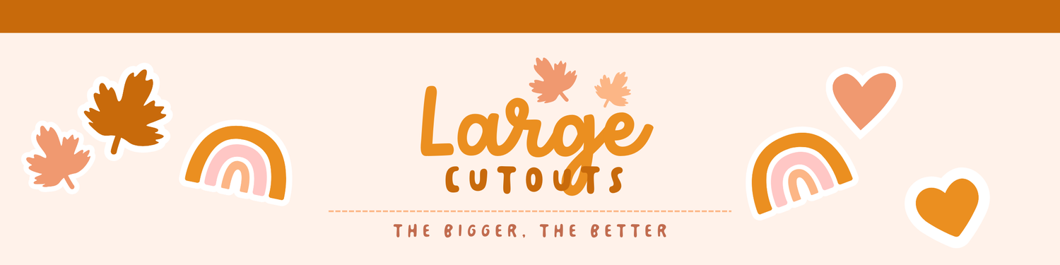Large Cutouts