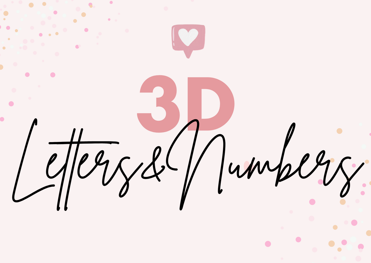 3D letters & numbers