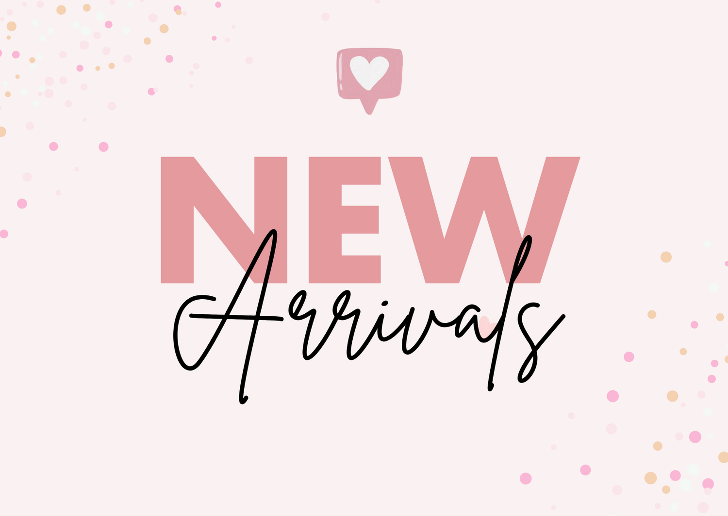 New Arrivals